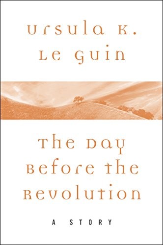 The Day Before the Revolution (2017, HarperCollins)