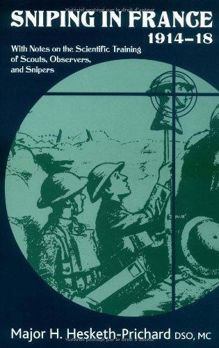 Hesketh Vernon Hesketh-Prichard, H. Hesketh- Prichard: Sniping in France 1914-18 (2004)