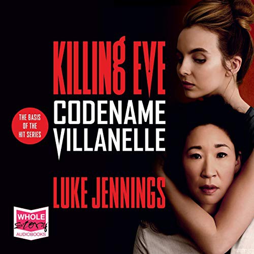 Luke Jennings: Codename Villanelle (AudiobookFormat, 2018, Whole Story Audio Books)
