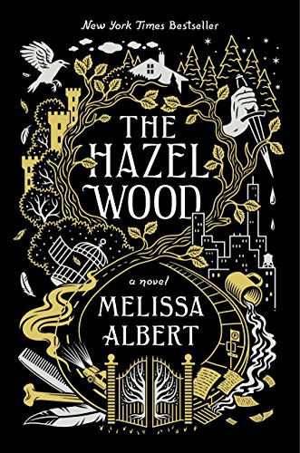 Melissa Albert: The Hazel Wood (Paperback, 2019, Flatiron Books)