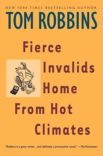 Tom Robbins: Fierce Invalids Home from Hot Climates (2001)