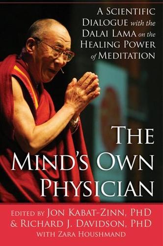 Richard J. Davidson, Zara Houshmand, Jon Kabat-Zinn, 14th Dalai Lama: The mind's own physician (2012, New Harbinger Publications)