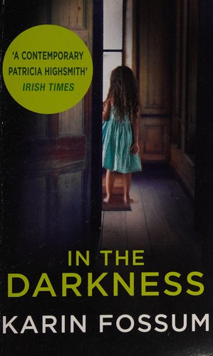 Karin Fossum: In the darkness [Eva's eye], Karin Fossum (Undetermined language, 2013, Vintage books)