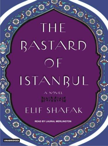 Elif Shafak: The Bastard of Istanbul (2007, Tantor Media)
