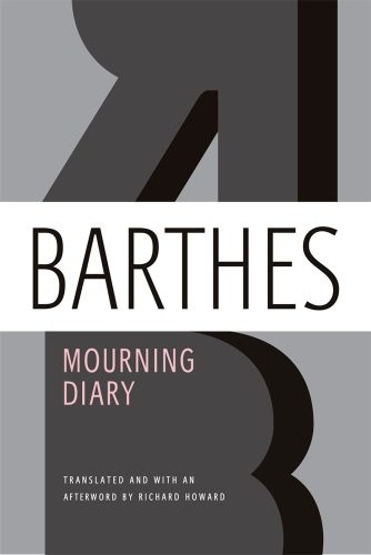 Roland Barthes: Mourning Diary (Paperback, 2012, Hill and Wang)