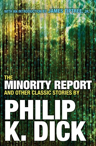 Philip K. Dick: The Minority Report and Other Classic Stories By Philip K. Dick (Paperback, 2016, Citadel)