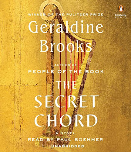 Brooks, Geraldine, Paul Boehmer: The Secret Chord (AudiobookFormat, 2015, Penguin Audio)