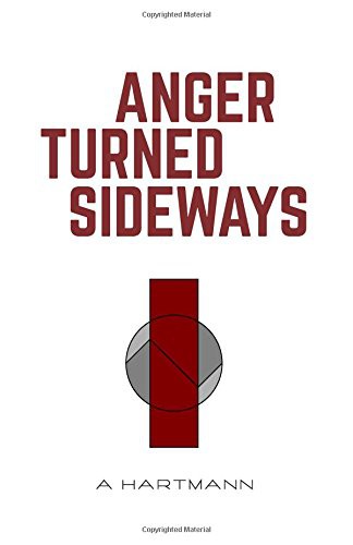 A Hartmann: Anger Turned Sideways (Paperback, 2017, Hartmann, A, Gustav Hartmann)