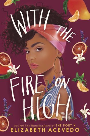 Elizabeth Acevedo: With the Fire on High (2019, HarperCollins Publishers)