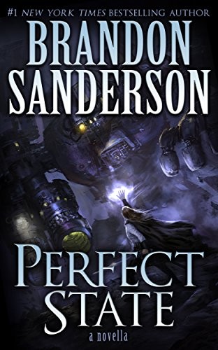 Brandon Sanderson: Perfect State (Kindle Single) (2015, Dragonsteel Entertainment, LLC)