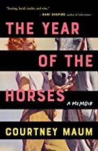 Courtney Maum: Year of the Horses (2022, Tin House Books, LLC)