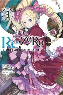 Tappei Nagatsuki, Shin'ichirō Ōtsuka: Re:ZERO, Vol. 3 - light novel (Re:ZERO -Starting Life in Another World-)