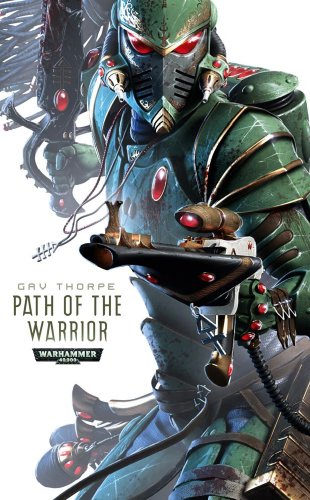 Gav Thorpe: Path of the Warrior (Paperback, 2010, The Black Library)