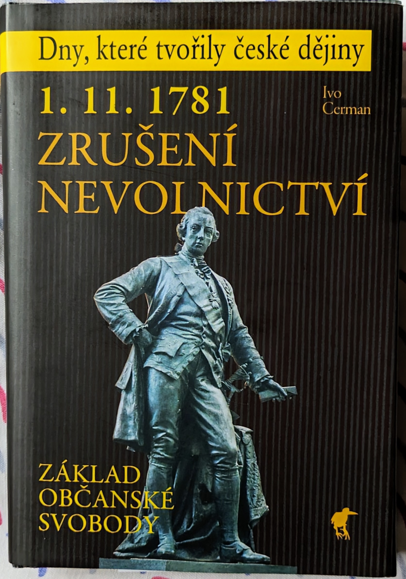 Ivo Cerman: 1. 11. 1781 Zrušení nevolnictví (Hardcover, czech language, Havran, s.r.o.)
