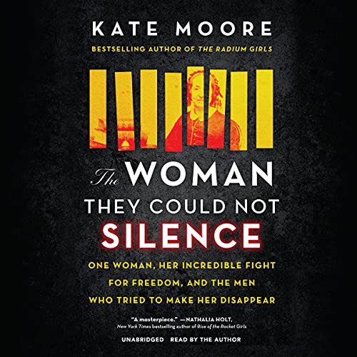 Kate Moore: The Woman They Could Not Silence (AudiobookFormat, 2021, Blackstone Publishing)