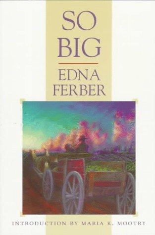 Edna Ferber: So big (1995, University of Illinois Press)