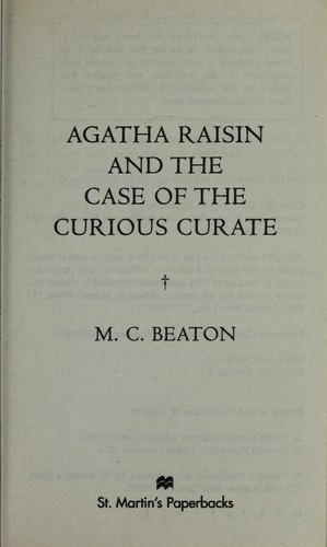 M. C. Beaton: Agatha Raisin and the case of the curious curate (2004, St. Martin's Press)