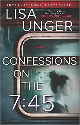 Lisa Unger: Confessions on the 7 : 45 (Paperback, 2021, Park Row)