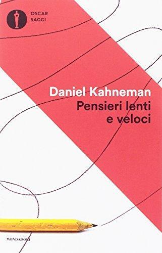 Daniel Kahneman: Pensieri lenti e veloci (Italian language, 2013)