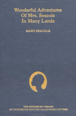 Mary Seacole: Wonderful adventures of Mrs. Seacole in many lands (1988, Oxford University Press)