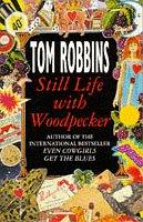 Tom Robbins: Still Life With Woodpecker (Paperback, 1994, Bantam Dell Pub Group)