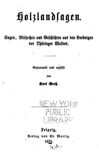 Kurt Gress: Holzlandsagen: Sagen, Mährchen und Geschichten aus den Vorbergen des Thüringer Waldes (German language, 1870, E. Martig)