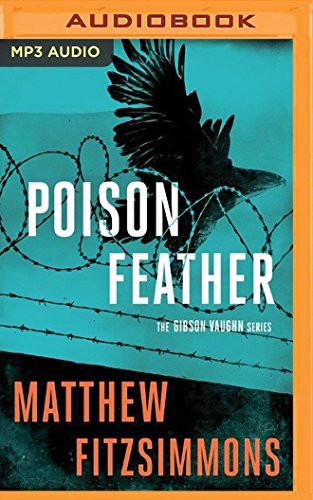 Matthew FitzSimmons, James Patrick Cronin: Poisonfeather (AudiobookFormat, 2016, Brilliance Audio)