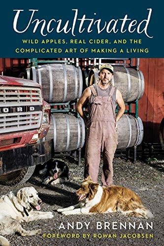 Andy Brennan: Uncultivated (Hardcover, 2019, Chelsea Green Publishing)