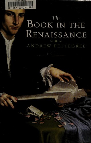 Andrew Pettegree: The Book World of Renaissance Europe (Hardcover, 2010, Yale University Press)