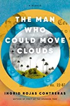 Ingrid Rojas Contreras: The Man Who Could Move Clouds (2022, Knopf Doubleday Publishing Group)