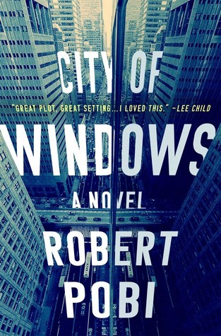 Robert Pobi: City of Windows (Hardcover, 2019, Minotaur Books)