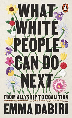 Emma Dabiri: What White People Can Do Next