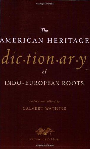 The American Heritage Dictionary of Indo-European Roots (2000)