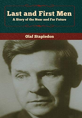 Olaf Stapledon: Last and First Men (Hardcover, 2020, Bibliotech Press)