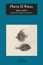 Marta D. Riezu: Agua y jabón (Paperback, 2022, Editorial Anagrama)