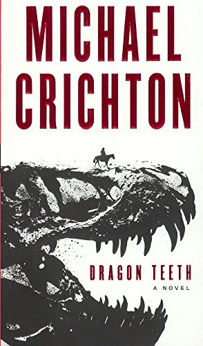 Michael Crichton: Dragon Teeth (Hardcover, 2017, Turtleback Books)