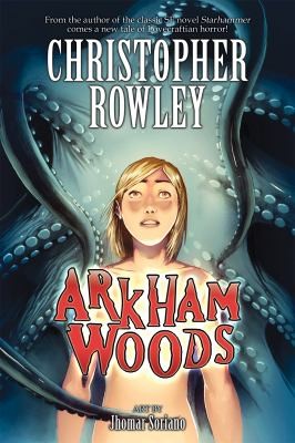 Christopher Rowley: Arkham Woods (2009, Seven Seas)