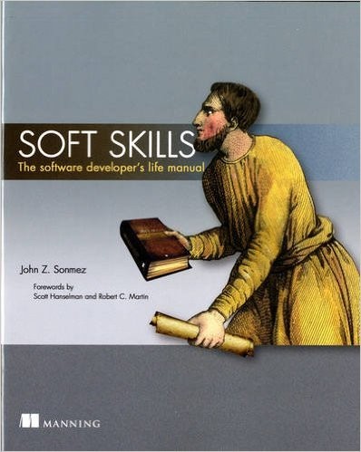 John Z. Sonmez: Soft Skills (2015, Manning)