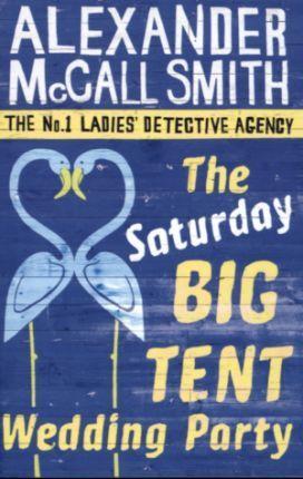 Alexander McCall Smith: The Saturday Big Tent Wedding Party (2012)