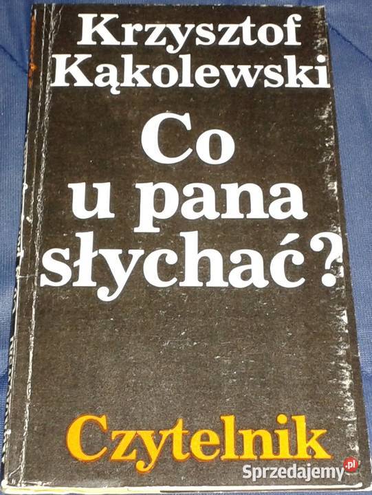 Krzysztof Kąkolewski: Co u pana słychać? (Polish language, 1978, Czytelnik)