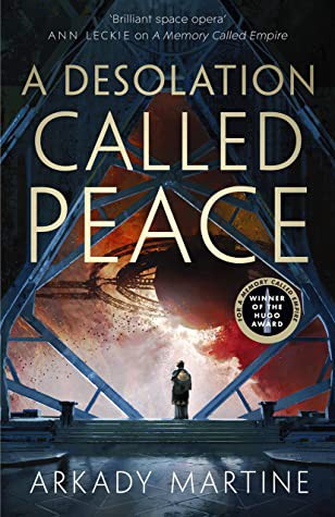 Arkady Martine: A Desolation Called Peace (Hardcover, 2021, Tor)