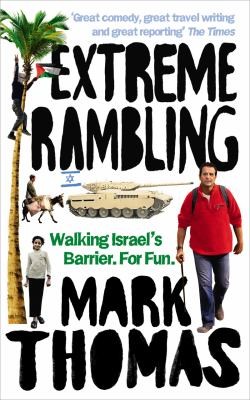 Mark Thomas: Extreme Rambling (2011, Ebury)