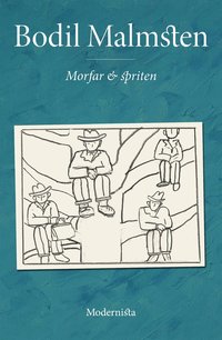 Bodil Malmsten: Morfar & spriten (EBook, swedish language, 2016, Modernista)
