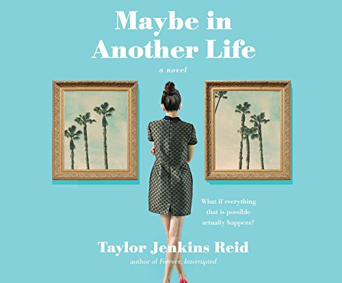 Taylor Jenkins Reid, Julia Whelan: Maybe in Another Life (AudiobookFormat, 2015, Dreamscape Media)