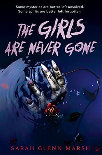 Sarah Glenn Marsh: The Girls Are Never Gone (Hardcover, 2021, ‎Razorbill)