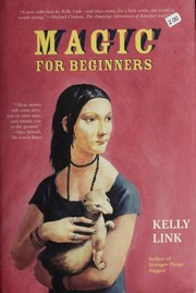 Kelly Link: Magic for beginners (2005, Small Beer Press)