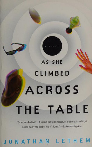 Jonathan Lethem: As she climbed across the table (1998, Vintage Books)