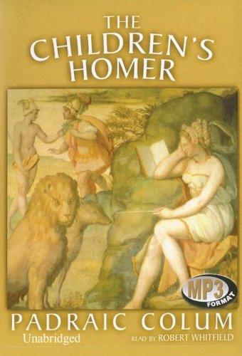 Padraic Colum: The Children's Homer (AudiobookFormat, 2006, Blackstone Audiobooks)