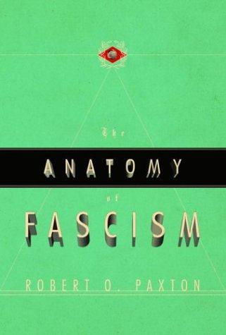 Robert O. Paxton: The Anatomy of Fascism (2004, Knopf)