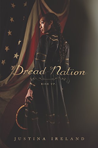 Justina Ireland: Dread Nation (2018, Balzer & Bray)